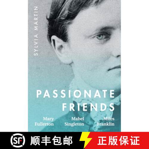 【3-4周达】Passionate Friends: Mary Fullerton, Mabel Singleton and Miles Franklin [9780645183993]