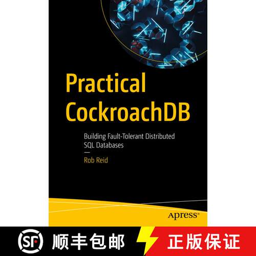 【3-4周达】Practical CockroachDB : Building Fault-Tolerant Distributed SQL Databases (First Edition) [9781484282236]