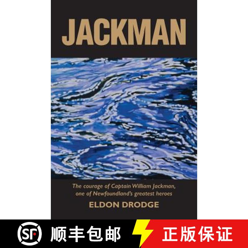 预订 Jackman: The Courage of Captain William Jackman, One of Newfoundland's Greatest Heroes [9780921692959]