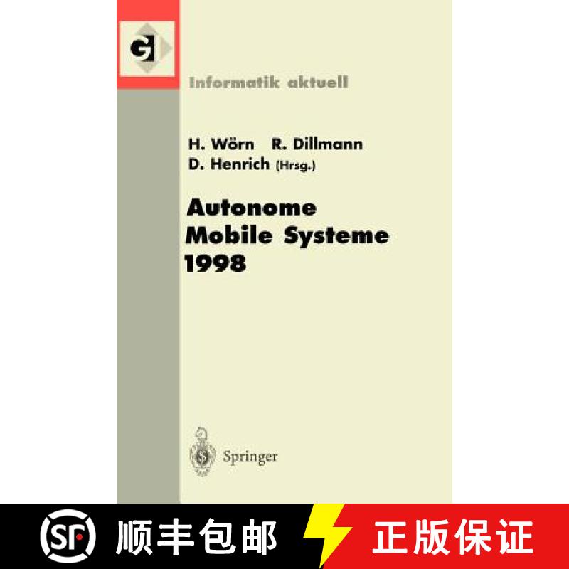 【4周达】Autonome Mobile Systeme 1998 : 14. Fachgespräch Karlsruhe, 30. November-1. Dezember 1998 [9783540651925]