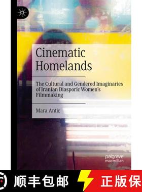 【3-4周达】Cinematic Homelands : The Cultural and Gendered Imaginaries of Iranian Diasporic Women's F... [9783031692710]