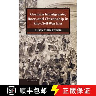 Immigrants Citizenship German Era 9781107031937 War Race 4周达 the and ... Civil