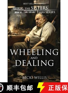 预订 Wheeling and Dealing (The Sisters, Texas Mystery Series Book 18) [9781947686267]