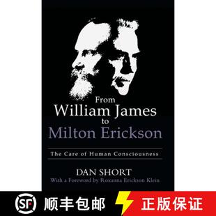 【3-4周达】From William James to Milton Erickson: The Care of Human Consciousness [9781480891623]
