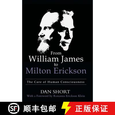 【3-4周达】From William James to Milton Erickson: The Care of Human Consciousness [9781480891623]