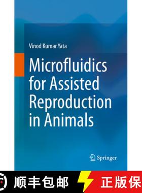 【3-4周达】Microfluidics for Assisted Reproduction in Animals [9789813347281]