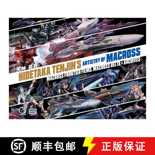 精装 Hidetaka Tenjin's Artistry of Macross: Macross Frontier Films, Macross Delta: Macross frontier F... [9781772942507]