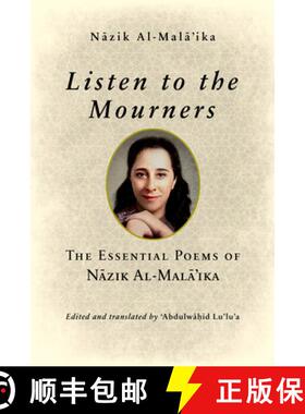 【3-4周达】Listen to the Mourners: The Essential Poems of Nāzik Al-Malā'ika [9780268200947]