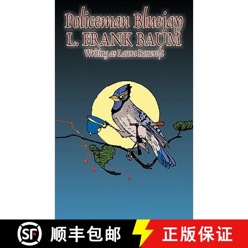 【3-4周达】Policeman Bluejay by L. Frank Baum, Fiction, Fantasy [9781463896065]