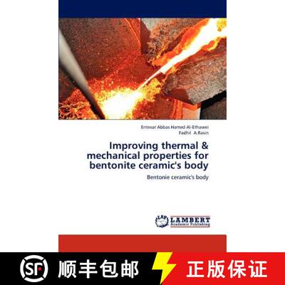 预订 Improving Thermal & Mechanical Properties for Bentonite Ceramic's Body [9783659293092]