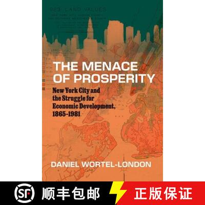 预订 精装 The Menace of Prosperity: New York City and the Struggle for Economic Development, 1865-1981 [9780226841090]