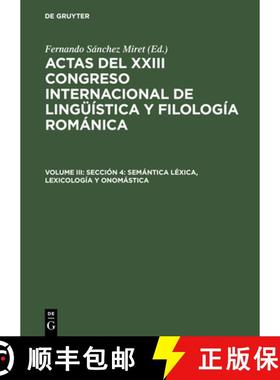 【3-4周达】Actas del XXIII Congreso Internacional de Lingüística y Filología Románica, Volume III... [9783484503977]