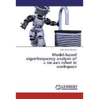 【4周达】Model-based eigenfrequency analysis of a six-axis robot in workspace [9783330080874]