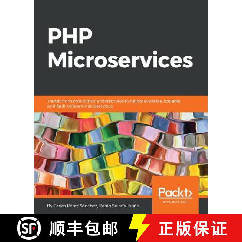 预订 PHP Microservices : Transit from monolithic architectures to highly available, scalable, and fau... [9781787125377]