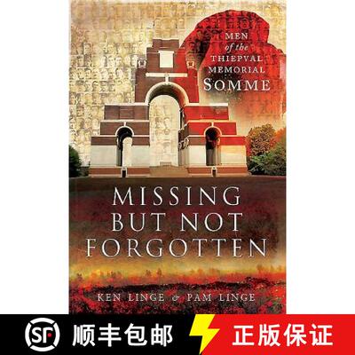 【3-4周达】Missing but Not Forgotten: Men of the Thiepval Memorial - Somme: Men of the Thiepval Memor... [9781473823587]
