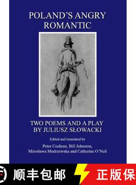 预订 Polandâ (Tm)S Angry Romantic: Two Poems and a Play by Juliusz Så'owacki [9781443809801]