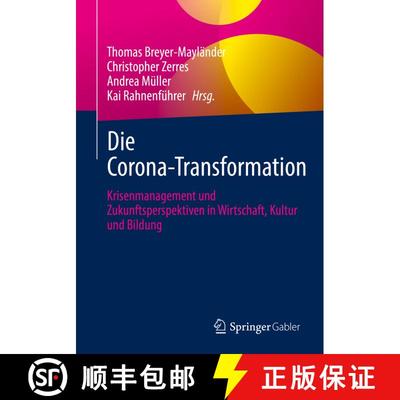 【3-4周达】Die Corona-Transformation : Krisenmanagement und Zukunftsperspektiven in Wirtschaft, Kultu... [9783658339920]