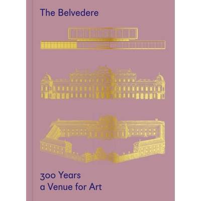 【4周达】The Belvedere: 300 Years a Venue for Art [9783111186313]