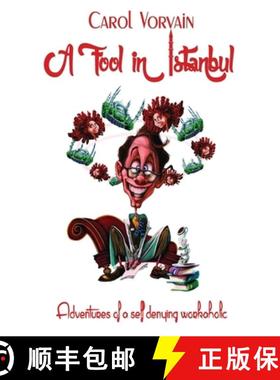 预订 A Fool in Istanbul: Adventures of a self denying workaholic [9789730220179]