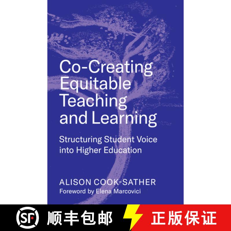 【4周达】Co-Creating Equitable Teaching and Learning: Structuring Student Voice Into Higher Education [9781682537718]