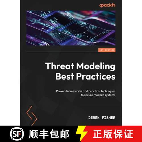 预订 Threat Modeling Best Practices: Proven frameworks and practical techniques to secure modern systems [9781805128250]