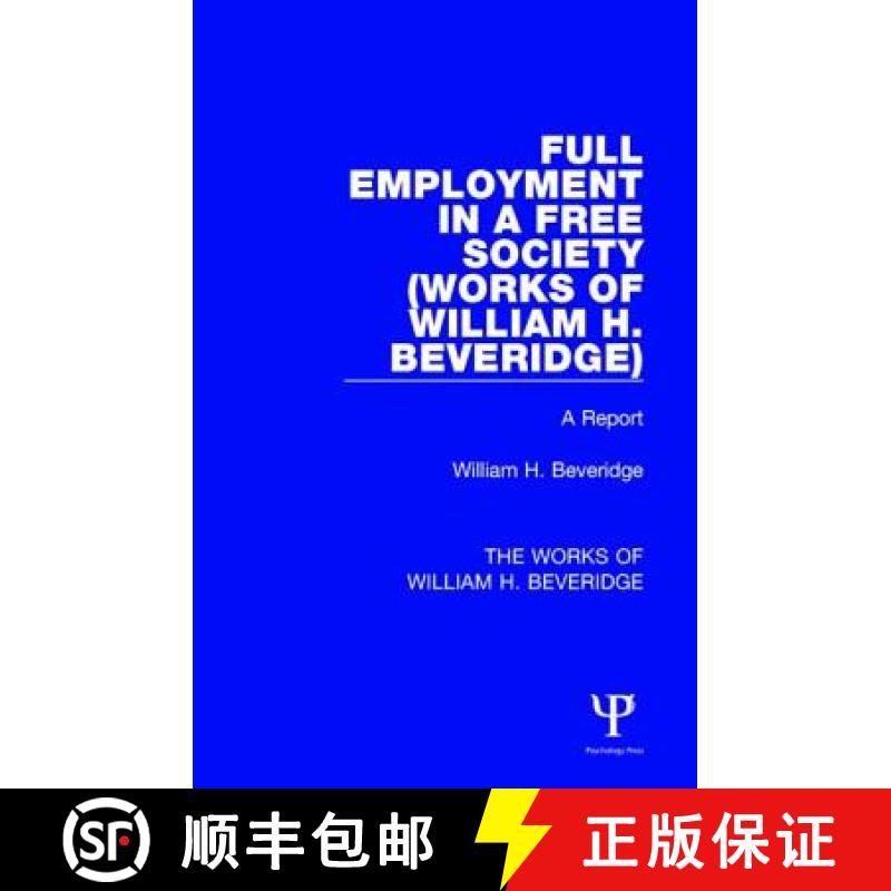 【3-4周达】Full Employment in a Free Society (Works of William H. Beveridge): A Report [9781138830240]