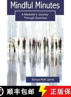 预订 Mindful Minutes: A Marketer's Journey Through Business [9781733647717]
