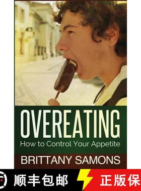预订 Overeating: How to Control Your Appetite [9781628847727]