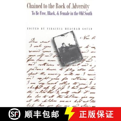 【3-4周达】Chained to the Rock of Adversity – To Be Free, Black, and Female in the Old South [9780820320830]