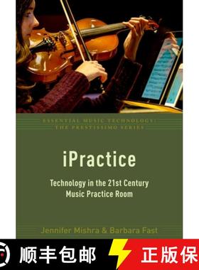 【3-4周达】iPractice: Technology in the 21st Century Music Practice Room [9780190660901]