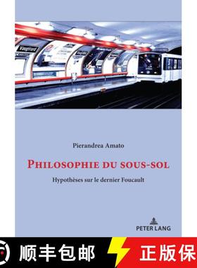 预订 Philosophie du sous-sol: Hypotheses sur le dernier Foucault [9782875744517]