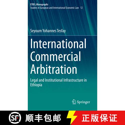 【3-4周达】International Commercial Arbitration : Legal and Institutional Infrastructure in Ethiopia [9783030667542]