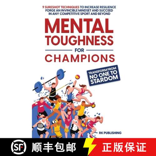 【3-4周达】Mental Toughness for Champions: Transform from NO ONE to STARDOM; 9 Sureshot Techniques to... [9781088150627]