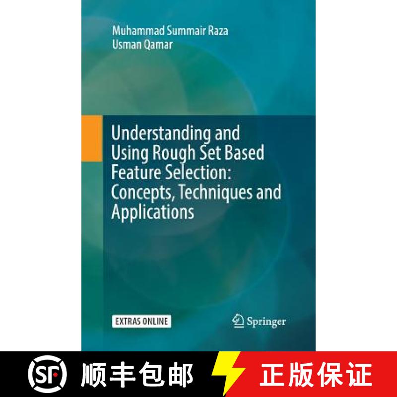 【3-4周达】Understanding and Using Rough Set Based Feature Selection: Concepts, Techniques and Applic... [9789811352782]