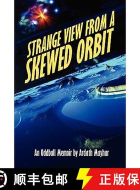 【3-4周达】Strange View from a Skewed Orbit: An Oddball Memoir [9781434457219]