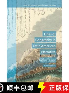 【3-4周达】Lines of Geography in Latin American Narrative : National Territory, National Literature (... [9783319551395]