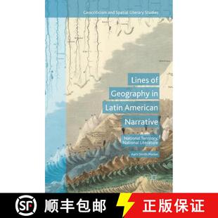 【3-4周达】Lines of Geography in Latin American Narrative : National Territory, National Literature (... [9783319551395]