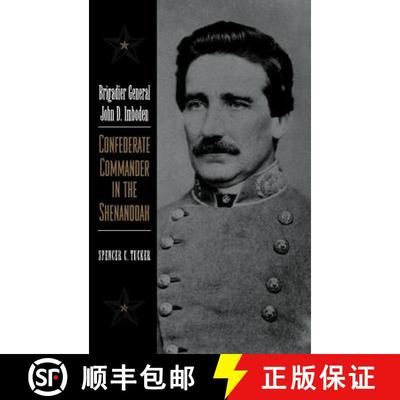 【3-4周达】Brigadier General John D. Imboden: Confederate Commander in the Shenandoah [9780813122663]
