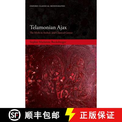【3-4周达】精装 Telamonian Ajax: The Myth in Archaic and Classical Greece [9780198864769]