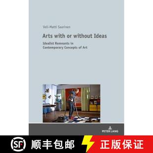 【3-4周达】精装 Arts with or without Ideas : Idealist Remnants in Contemporary Concepts of Art [9783631743706]