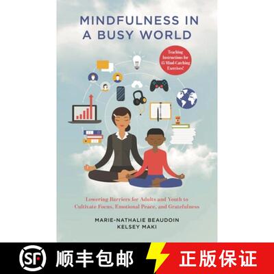 【3-4周达】Mindfulness in a Busy World : Lowering Barriers for Adults and Youth to Cultivate Focus, E... [9781538135136]