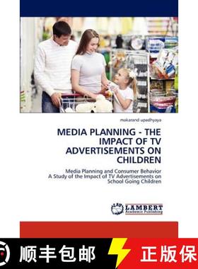 预订 Media Planning - The Impact of TV Advertisements on Children [9783659283093]