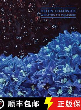 【3-4周达】Helen Chadwick: Wreaths and Pleasure [9781909932012]