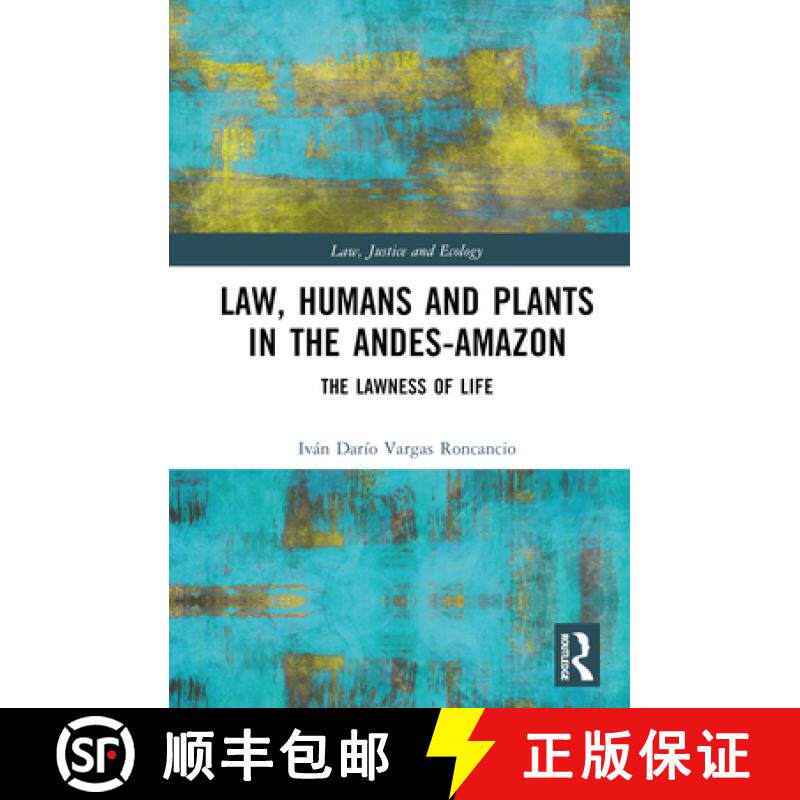 【3-4周达】Law, Humans and Plants in the Andes-Amazon: The Lawness of Life [9781032393674]