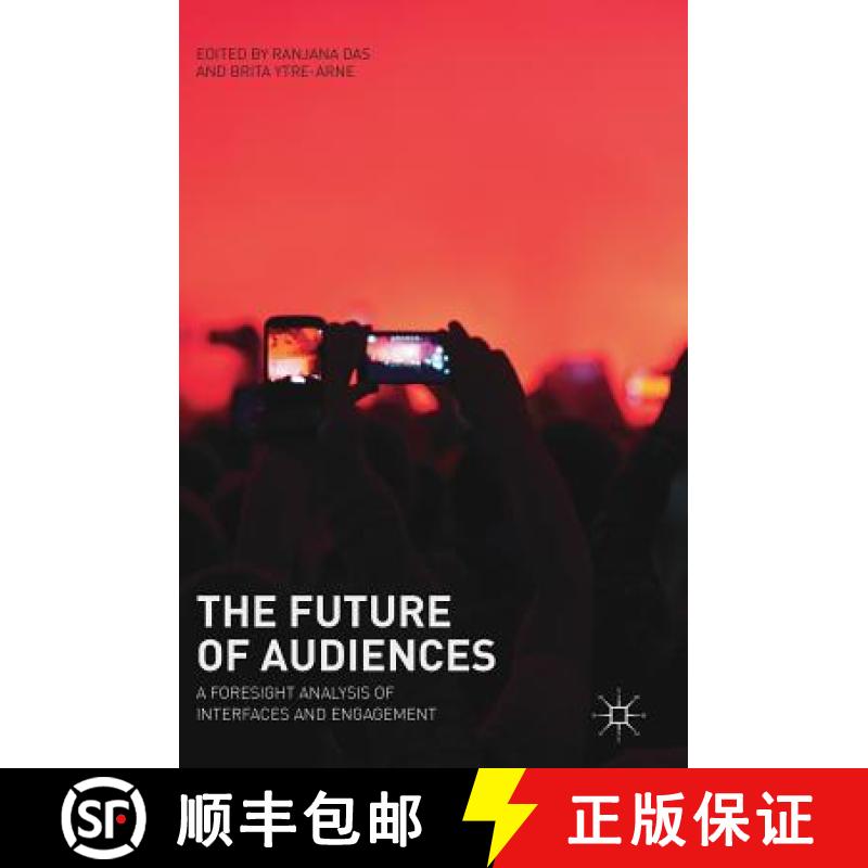 【3-4周达】The Future of Audiences : A Foresight Analysis of Interfaces and Engagement [9783319756370]
