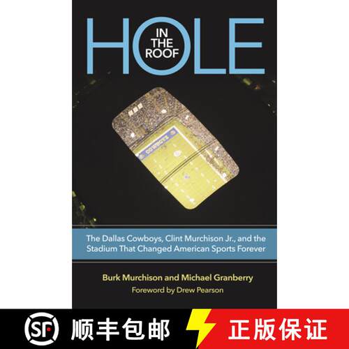 【3-4周达】精装 Hole in the Roof: The Dallas Cowboys, Clint Murchison Jr., and the Stadium That Chang... [9781648430961]