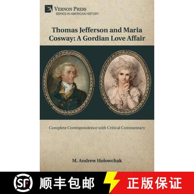 【3-4周达】Thomas Jefferson and Maria Cosway: A Gordian Love Affair [9798881900670]