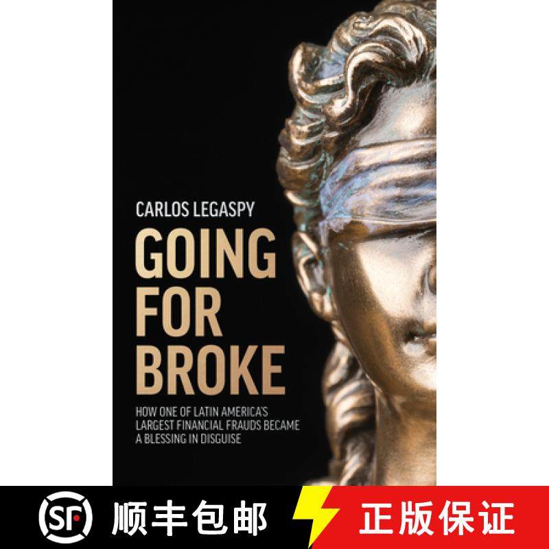 【3-4周达】Going For Broke : How One Of Latin America's Largest Financial Frauds Became A Blessing In... [9781642253856]