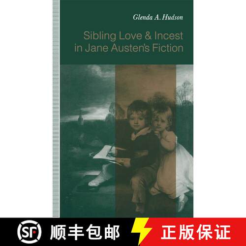 【3-4周达】Sibling Love and Incest in Jane Austen’s Fiction [9781349218684]