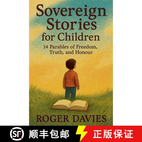 【3-4周达】Sovereign Stories for Children: 14 Parables of Freedom, Truth, and Honour [9798231092116]